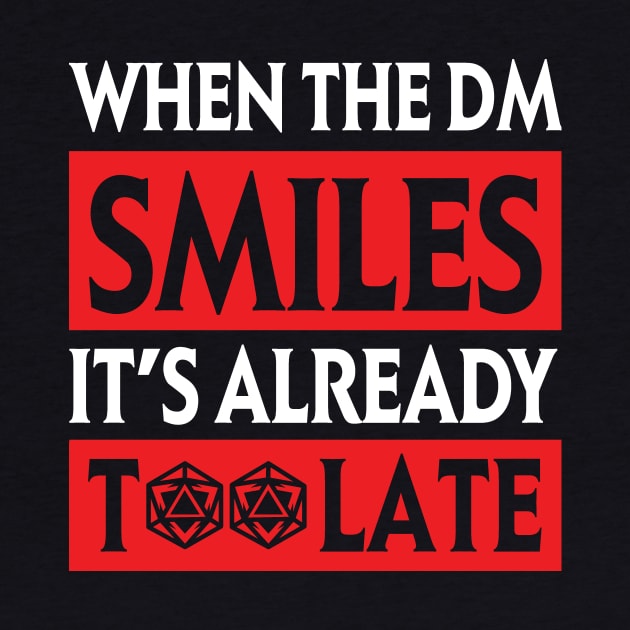 DnD Design When the DM Smiles by OfficialTeeDreams